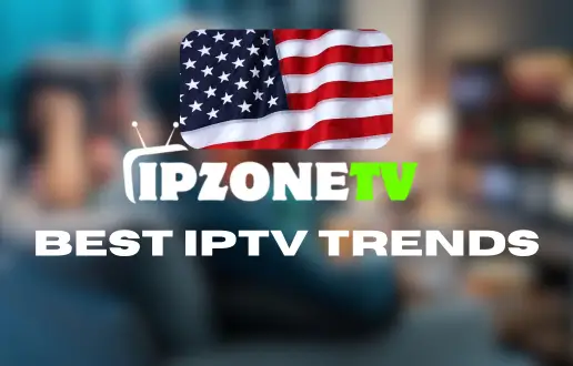IPTV TRENDS